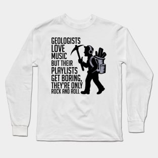 Music lover Geologist Funny Gifts Long Sleeve T-Shirt